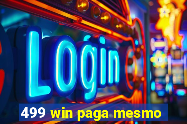 499 win paga mesmo